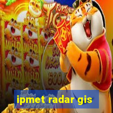 ipmet radar gis